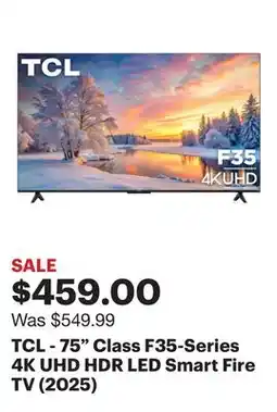 Best Buy TCL - 75 Class F35-Series 4K UHD HDR LED Smart Fire TV (2025) offer