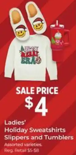 Dollar General Ladies' Holiday Sweatshirts Slippers and Tumblers offer