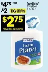 Dollar General True Living Foam Plates offer