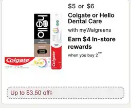 Walgreens Colgate or Hello Dental Care offer