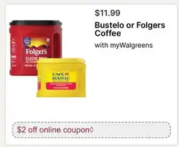 Walgreens Bustelo or Folgers Coffee offer
