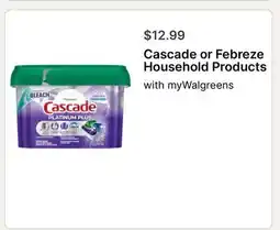 Walgreens Cascade or Febreze Household Products offer