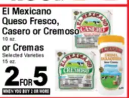 Superior Grocers El Mexicano Queso Fresco, Casero or Cremoso 10 oz. or Cremas 15 oz offer
