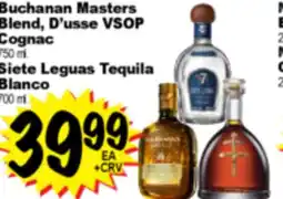 Superior Grocers Buchanan Masters Blend, D'usse VSOP Cognac 750 ml. Siete Leguas Tequila Blanco 700 ml offer