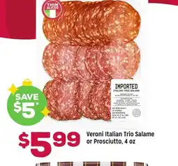 Grocery Outlet Veroni Italian Trio Salame or Prosciutto, 4 oz offer