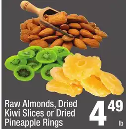 Super King Markets Raw Almonds, Dried Kiwi Slices or Dried Pineapple Rings offer