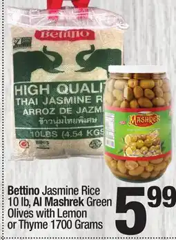 Super King Markets Bettino Jasmine Rice 10 lb, Al Mashrek Green Olives with Lemon or Thyme 1700 Grams offer