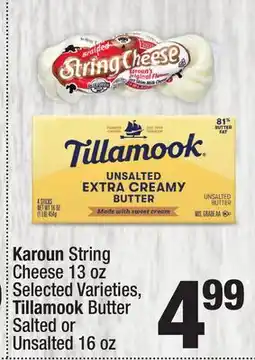 Super King Markets Karoun String Cheese 13 oz Selected Varieties, Tillamook Butter Salted or Unsalted 16 oz offer