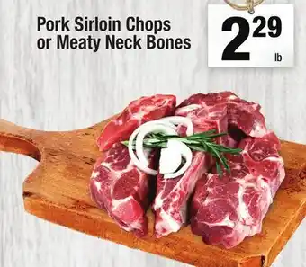 Super King Markets Pork Sirloin Chops or Meaty Neck Bones offer