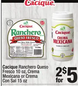 Super King Markets Cacique Ranchero Queso Fresco 10 oz, Crema Mexicana or Crema Con Sal 15 oz offer