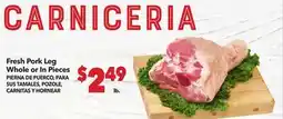 Vallarta Supermarkets Fresh Pork Leg Whole or In Pieces/ PIERNA DE PUERCO, PARA SUS TAMALES, POZOLE, CARNITAS Y HORNEAR offer