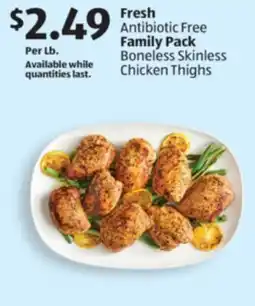 Aldi Fresh Antibiotic Free Family Pack Boneless Skinless Chicken Thighs offer