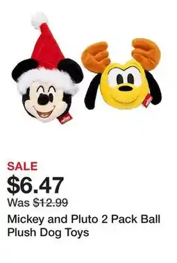 Petsmart Mickey and Pluto 2 Pack Ball Plush Dog Toys offer