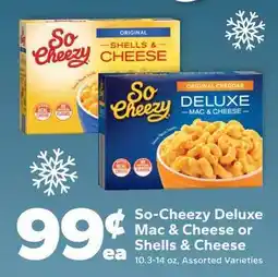 Save a Lot So-Cheezy Deluxe Mac & Cheese or Shells & Cheese offer