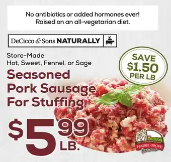 DeCicco & Sons Store-Hot, Sweet, Fennel, or Sage Seasoned Pork Sausage For Stuffing offer