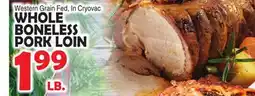 Bravo Supermarkets WHOLE BONELESS PORK LOIN offer