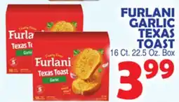 Bravo Supermarkets FURLANI GARLIC TEXAS TOAST offer
