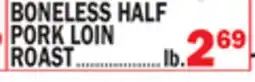 Bravo Supermarkets BONELESS HALF PORK LOIN ROAST offer