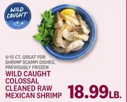 Kings Food Markets WILD CAUGHT COLOSSAL CLEANED RAW MEXICAN SHRIMP offer