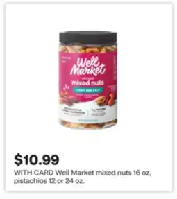 CVS Well Market mixed nuts 16 oz, pistachios 12 or 24 oz offer