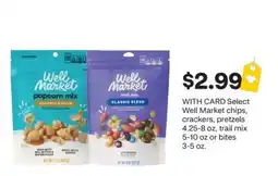 CVS Select Well Market chips, crackers, pretzels 4.25-8 oz, trail mix 5-10 oz or bites 3-5 oz offer