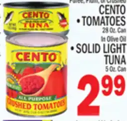 C Town Puree, Plum, or Crushed CENTO •TOMATOES 28 Oz. Can In Olive Oil •SOLID LIGHT TUNA 5 Oz. Can offer