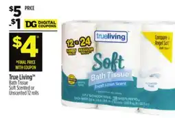 Dollar General True Living Bath Tissue Soft Scented or Unscented offer