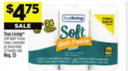 Dollar General True Living TM Soft Bath Tissue, Unscented offer