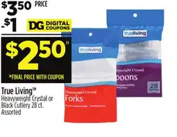 Dollar General True Living TM Heavyweight Crystal or Black Cutlery offer