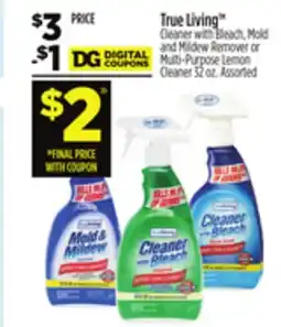 Dollar General True Living TM Cleaner with Bleach, Mold and Mildew Remover or Multi-Purpose Lemon Cleaner offer