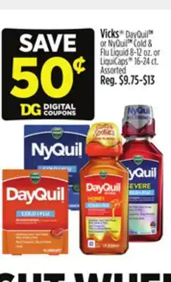 Dollar General Vicks DayQuil TM or NyQuil TM Cold & Flu Liquid 8-12oz. or LiquiCaps 16-24 ct offer