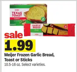 Meijer Meijer Frozen Garlic Bread, Toast or Sticks offer