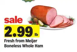 Meijer Fresh from Meijer Boneless Whole Ham offer