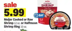 Meijer Meijer Cooked or Raw Shrimp 12 oz. or Halfmoon Shrimp Ring 10 oz offer