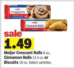Meijer Meijer Crescent Rolls 8 oz., Cinnamon Rolls 12.4 oz. or Biscuits 16 oz offer