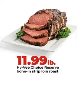 Hy-Vee Hy-Vee Choice Reserve bone-in strip loin roast offer