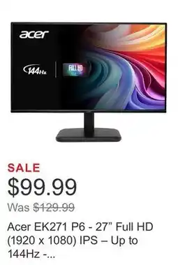 Costco Acer EK271 P6 - 27 Full HD (1920 x 1080) IPS – Up to 144Hz - FreeSync - Monitor offer
