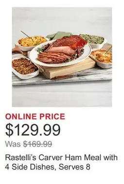 Costco Rastelli's Carver Ham Meal with 4 Side Dishes, Serves 8 offer