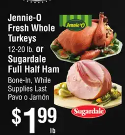 Smart & Final Jennie-O Fresh Whole Turkeys or Sugardale Full Half Ham offer