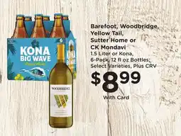 Ralphs Barefoot, Woodbridge, Yellow Tail, Sutter Home or CK Mondavi offer