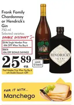 Pavilions Manchego Frank Family Chardonnay or Hendrick's Gin offer