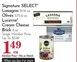 Pavilions Signature SELECT Lasagna 12-16 oz. Olives 5.75-6 oz. Lucerne Cream Cheese Brick 8 oz offer