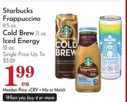 Pavilions Starbucks Frappuccino 9.5 oz. Cold Brew 11 oz. Iced Energy 12 oz offer