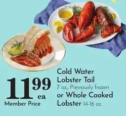 Pavilions Cold Water Lobster Tail 7 oz., Previously frozen or Whole Cooked Lobster 14-16 oz offer