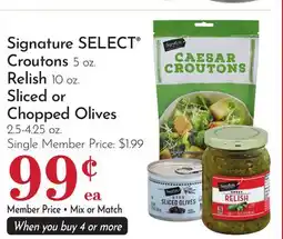 Pavilions Signature SELECT Croutons 5 oz. Relish 10 oz. Sliced or Chopped Olives 2.5-4.25 oz offer