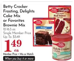 Pavilions Betty Crocker Frosting, Delights Cake Mix or Favorites Brownie Mix offer