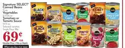 Pavilions Signature SELECT Canned Beans 15 oz. Vegetables 11-15.25 oz. Tomatoes or Tomato Sauce 14-15 oz offer
