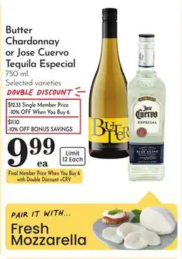 Pavilions Butter Chardonnay or Jose Cuervo Tequila Especial offer