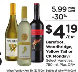 Ralphs Barefoot, Woodbridge, Yellow Tail or CK Mondavi offer