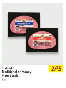 Fresh Thyme Hatfield Traditional or Honey Ham Steak offer